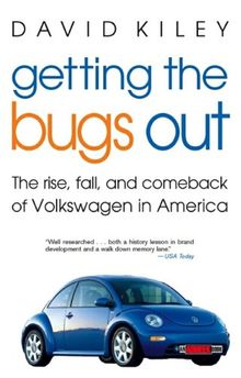 Getting the Bugs Out: The Rise, Fall, and Comeback of Volkswagen in America (Adweek Books)