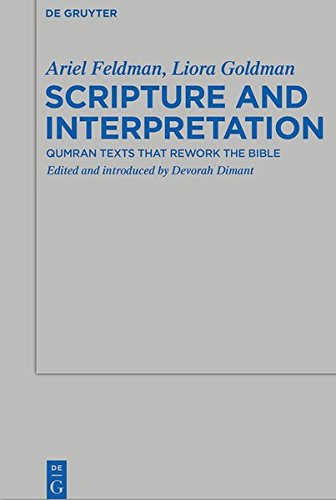 Ariel Feldman Scripture And Interpretation, Qumran Texts That Rework The Bible (Beihefte Zur Zeitschrift Für Die Alttestamentliche Wissenschaft, Band 449)