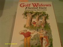 Golf Widows: A Survival Course