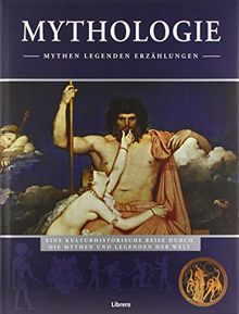 Mythologie: Mythen, Legenden und Fantasien