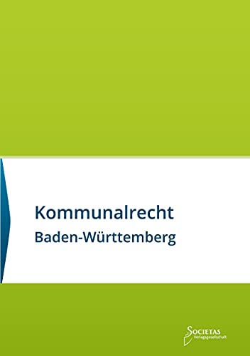 Kommunalrecht Baden-Württemberg: Textsammlung (Societas Texte: Deutsche und Internationale Gesetzestexte)