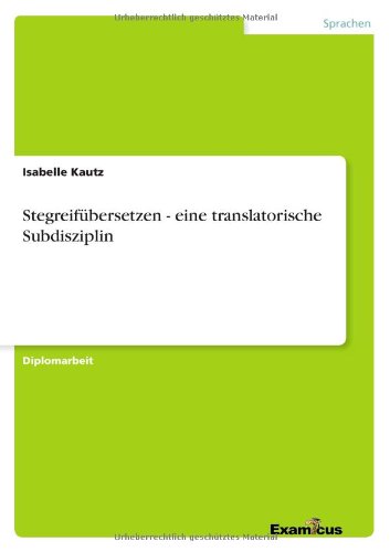 Stegreifübersetzen - eine translatorische Subdisziplin