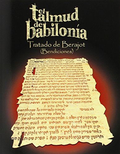 El Talmud de Babilonia: Tratado de Berajot (Bendiciones)