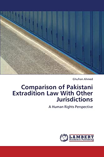 Comparison of Pakistani Extradition Law With Other Jurisdictions: A Human Rights Perspective
