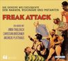 Freak attack! - Die geheime Weltgeschichte der Narren, Visionäre und Mutanten