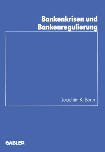 Bankenkrisen und Bankenregulierung (Schriftenreihe des Instituts für Kredit- und Finanzwirtschaft) (German Edition)
