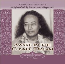 Awake in the Cosmic Dream: An Informal Talk by Paramahansa Yogananda (Collector's Series, Band 2)