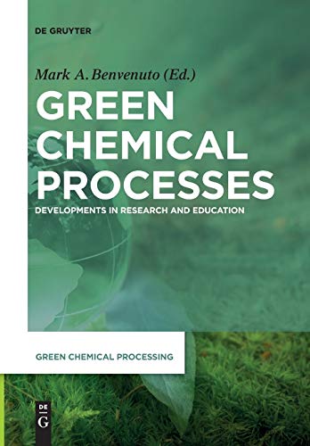 Green Chemical Processes: Developments in Research and Education (Green Chemical Processing, 2)
