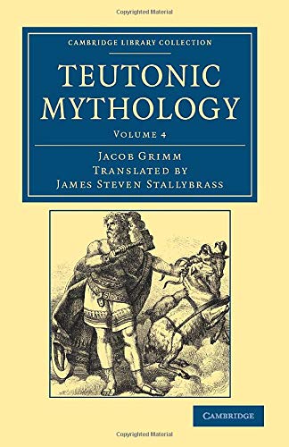 Teutonic Mythology 4 Volume Set: Teutonic Mythology (Cambridge Library Collection - Anthropology)