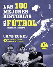 Las 100 mejores historias del fútbol : historias inéditas (Libros singulares) de Cabrera Quintero, Andrés, García Arroita, Juan | Livre | état bon
