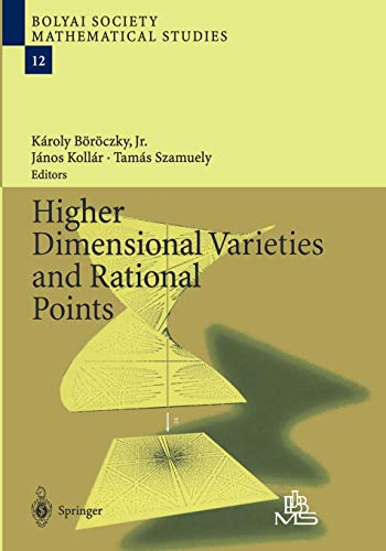 Higher Dimensional Varieties and Rational Points (Bolyai Society Mathematical Studies, 12, Band 12)