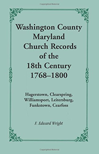 Washington County [Maryland] Church Records of the 18th Century, 1768-1800