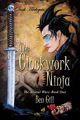Dark Harlequin: The Clockwork Ninja: The Avatar Wars: Book One