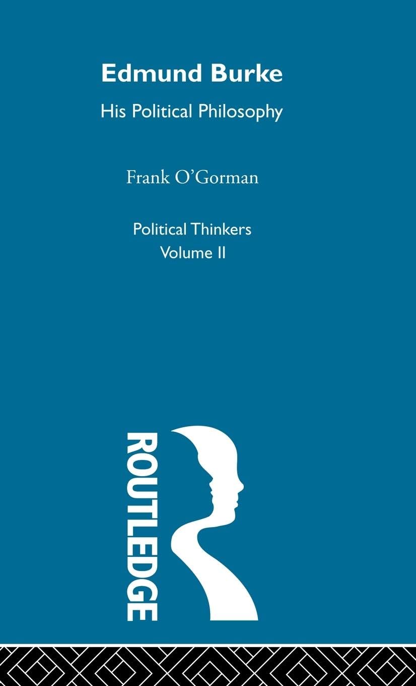 Edmund Burke: His Political Philosophy (Political Thinkers, Band 2)