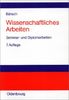 Wissenschaftliches Arbeiten: Seminar- und Diplomarbeiten