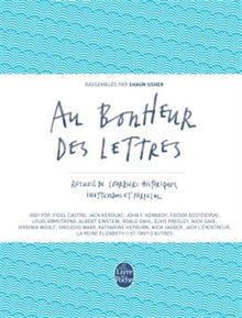 Au bonheur des lettres. Recueil de courriers historiques, inattendus et farfelus