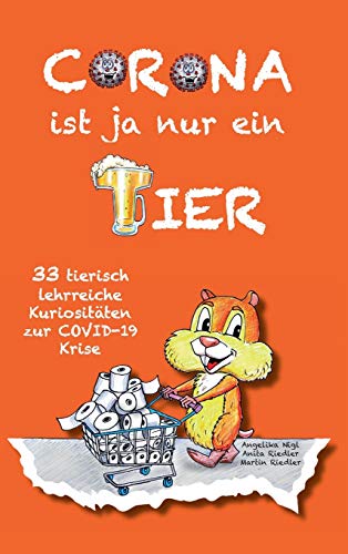 Corona ist ja nur ein Tier: 33 tierisch lehrreiche Kuriositäten zur COVID-19-Krise
