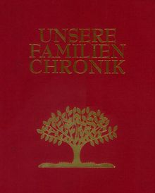 Unsere Familienchronik. Erinnerungsalbum, Stammbaum-Poster, CD-ROM u. Begleitbuch
