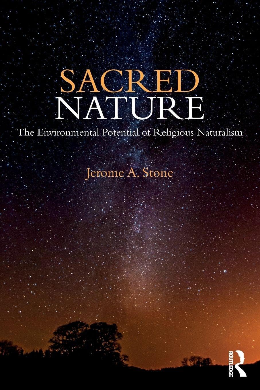 Sacred Nature: The Environmental Potential of Religious Naturalism