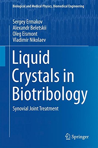 Liquid Crystals in Biotribology: Synovial Joint Treatment (Biological and Medical Physics, Biomedical Engineering)