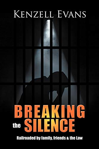 Breaking the Silence: Railroaded by Family, Friends & the Law