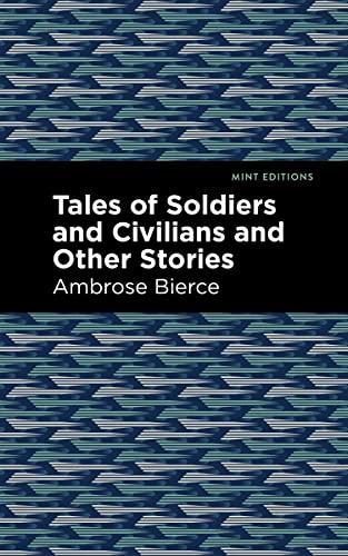Tales of Soldiers and Civilians (Mint Editions―Short Story Collections and Anthologies)