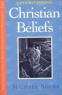Understand Christian Beliefs: v. 2 (Preparing for a Baha'i/Christian Dialogue)