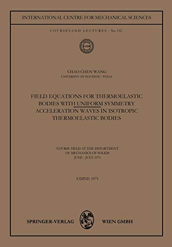 Field Equations for Thermoelastic Bodies with Uniform Symmetry Acceleration Waves in Isotropic Thermoelastic Bodies (CISM International Centre for Mechanical Sciences)