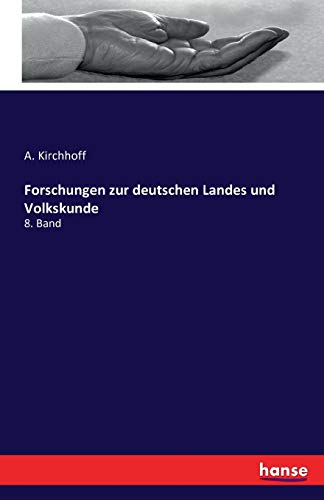 Forschungen zur deutschen Landes und Volkskunde: 8. Band