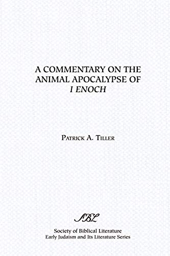 A Commentary on the Animal Apocalypse of I Enoch (Early Judaism and Its Literature, Band 4)
