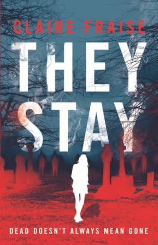 They Stay: A Suspenseful Young Adult Supernatural Mystery (Book 1) (They Stay Series, Band 1)