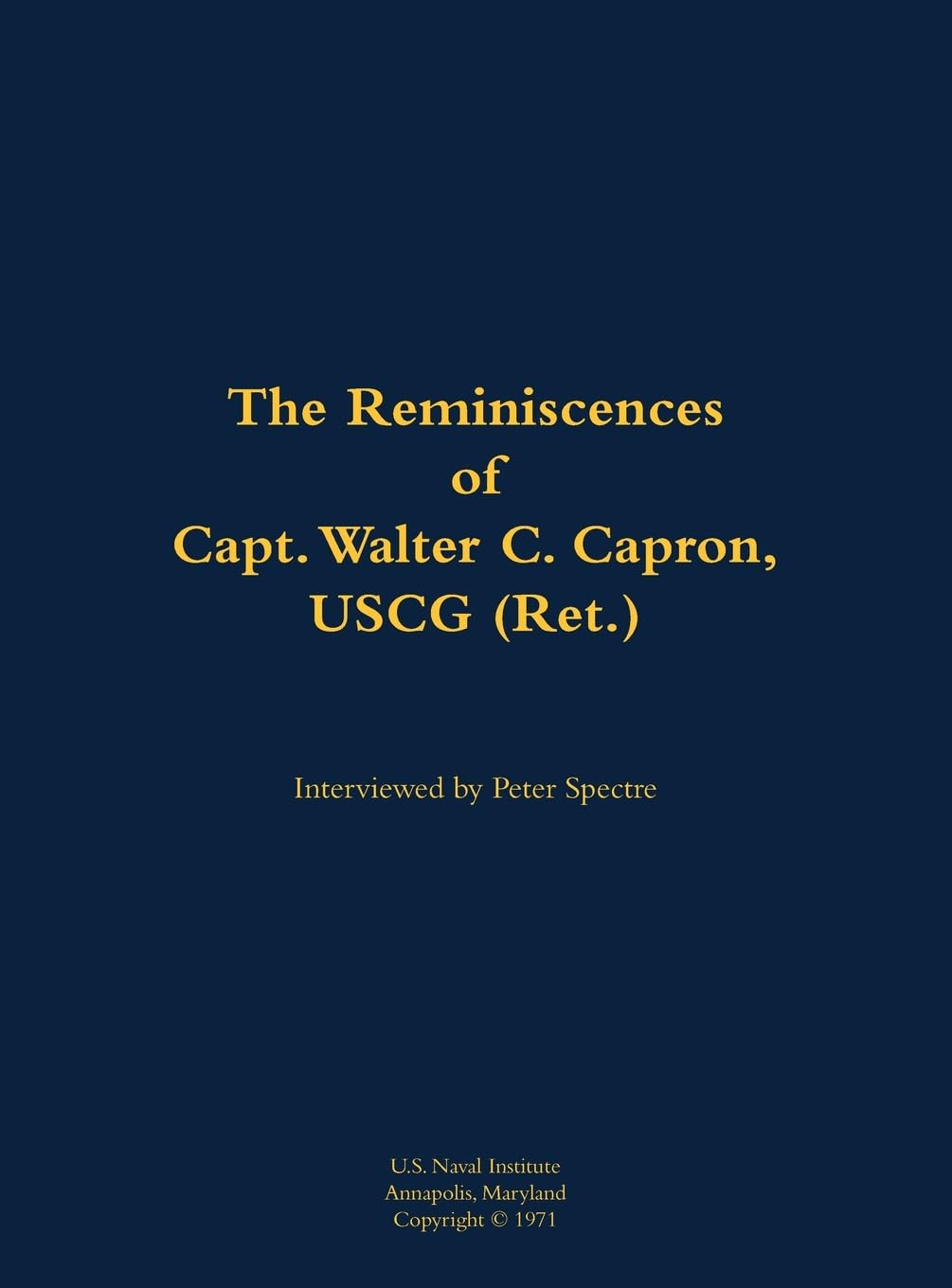 The Reminiscences of Capt. Walter C. Capron, USCG (Ret.): 1904-1979