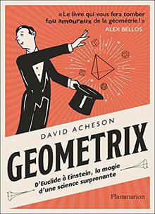 Geometrix : d'Euclide à Einstein, la magie d'une science suprenante