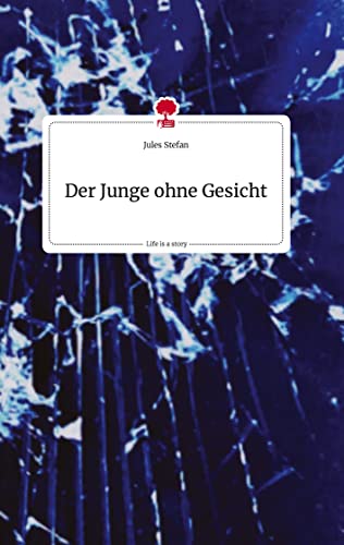 Der Junge ohne Gesicht. Life is a Story - story.one