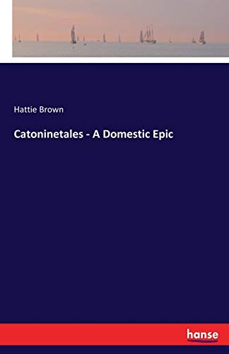 Catoninetales - A Domestic Epic