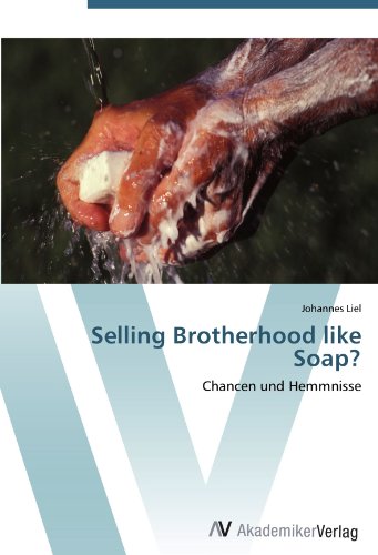 Selling Brotherhood like Soap?: Chancen und Hemmnisse