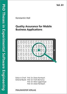 Quality Assurance for Mobile Business Applications. (PhD Theses in Experimental Software Engineering)