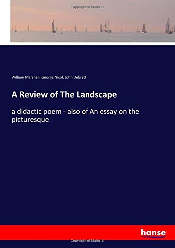 A Review of The Landscape: a didactic poem - also of An essay on the picturesque