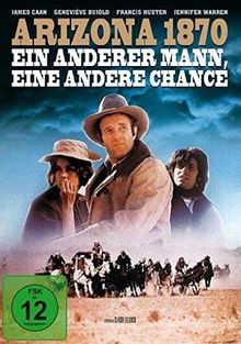 Arizona 1870 - Ein anderer Mann, eine andere Chance