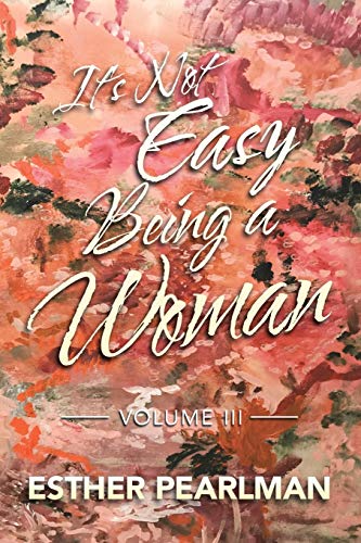 It's Not Easy Being a Woman: Volume III