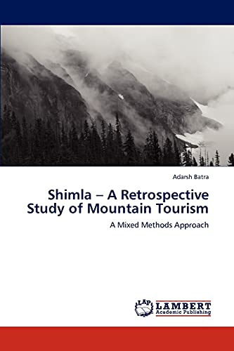 Shimla – A Retrospective Study of Mountain Tourism: A Mixed Methods Approach