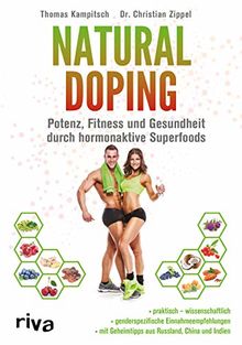 Natural Doping: Potenz, Fitness und Gesundheit durch hormonaktive Superfoods