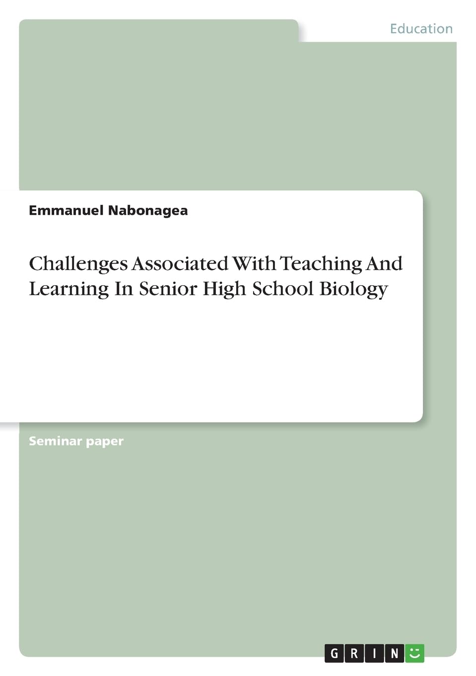 Challenges Associated With Teaching And Learning In Senior High School Biology