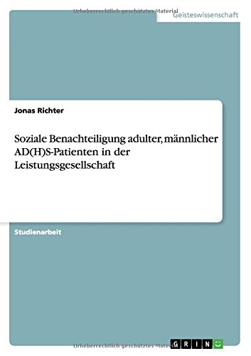 Soziale Benachteiligung adulter, männlicher AD(H)S-Patienten in der Leistungsgesellschaft