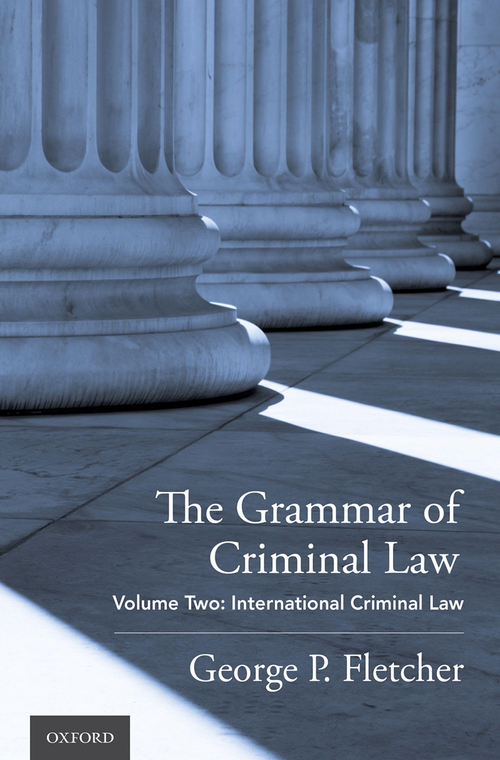 Grammar of Criminal Law: Volume Two: International Criminal Law