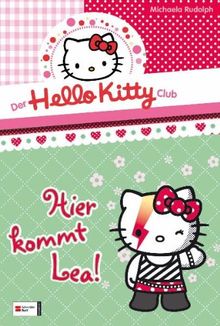 Der Hello-Kitty-Club, Band 01: Hier kommt Lea!