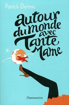 Autour du monde avec tante Mame