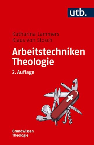 Arbeitstechniken Theologie - Katharina Lammers Klaus von Stosch Taschenbuch