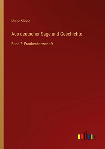 Aus deutscher Sage und Geschichte: Band 2: Frankenherrschaft