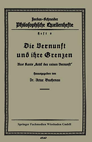 Die Vernunft und ihre Grenzen: Aus Kants „Kritik der reinen Vernunft“ (Philosophische Quellenhefte)